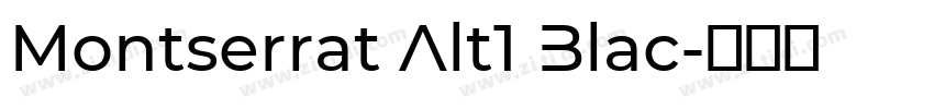 Montserrat Alt1 Blac字体转换